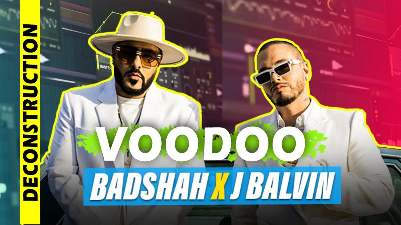 Song Deconstruction Video | Badshah - J Balvin - Tainy | Voodoo | Music Remake | FL Studio