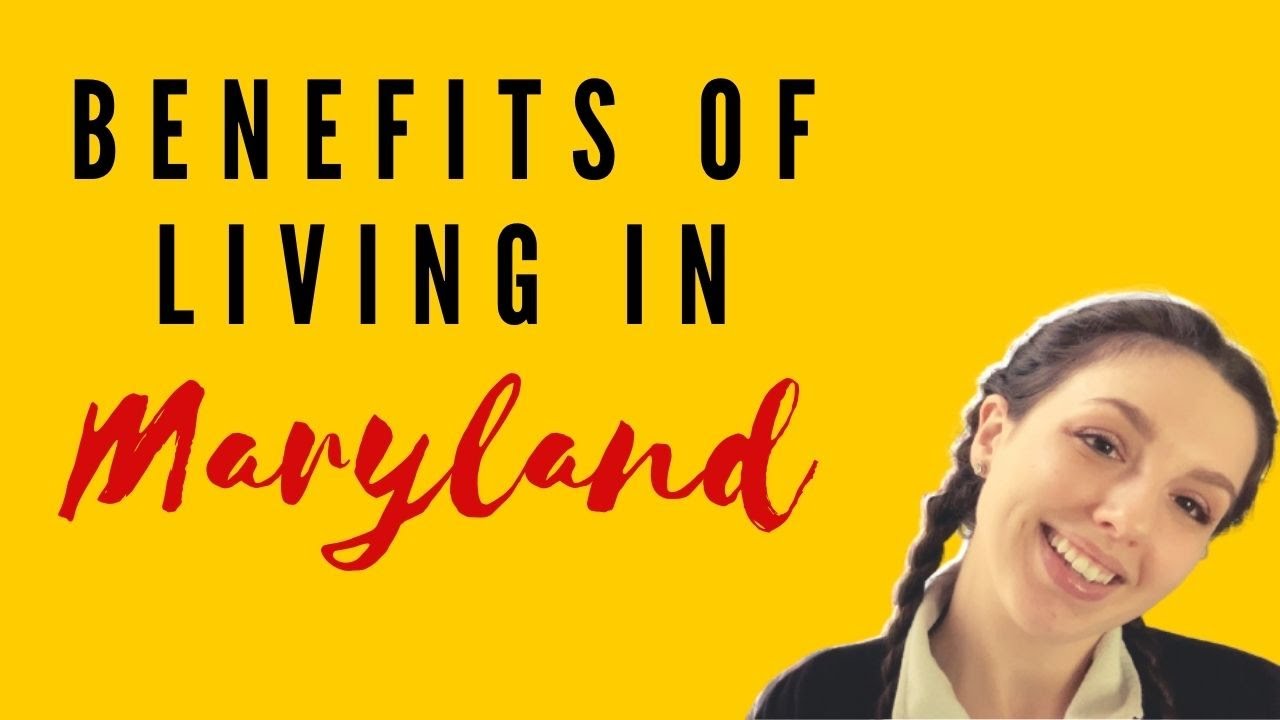Benefits Of Living In Maryland