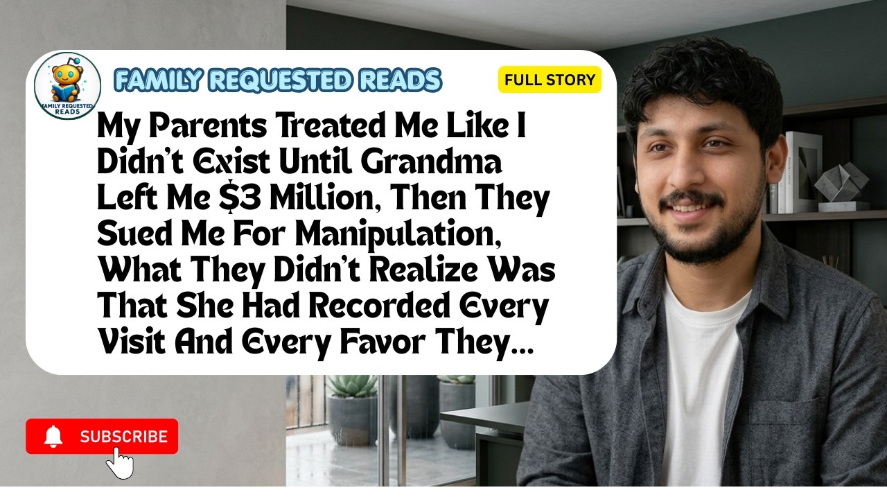 My parents treated me like I didn’t exist— until grandma left me $3M. Then they sued me for...
