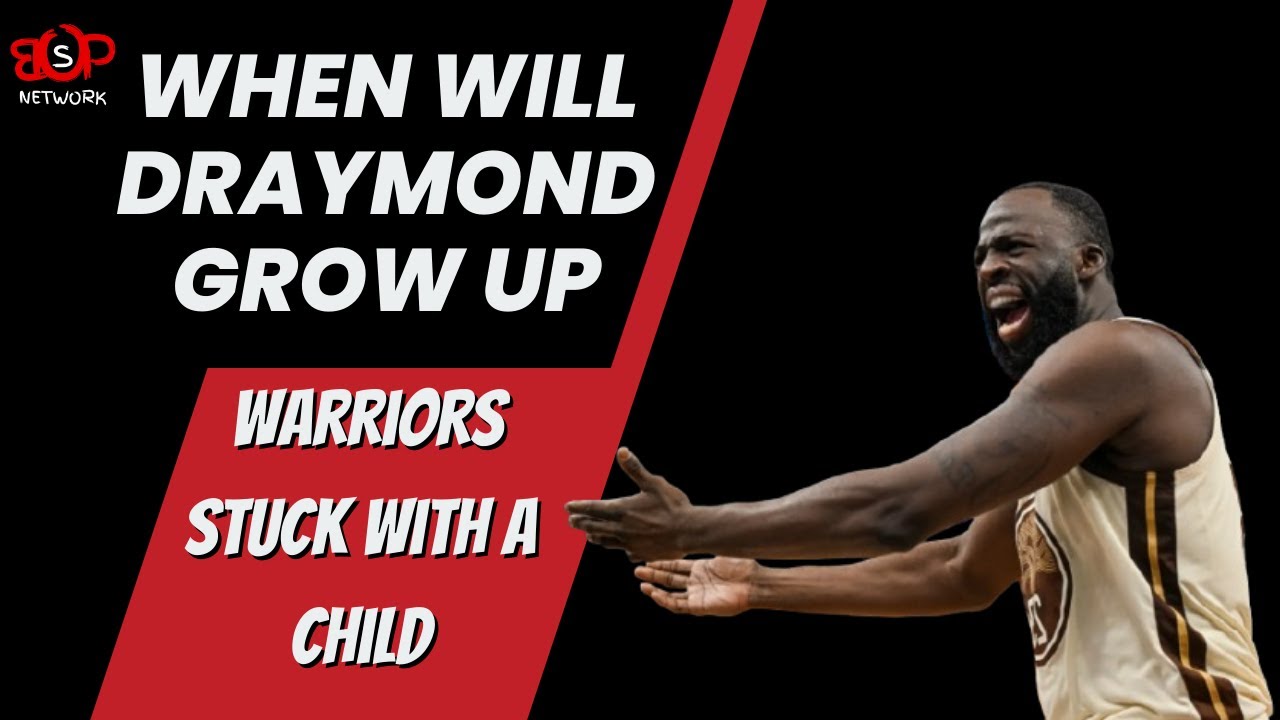 draymond green won't grow up