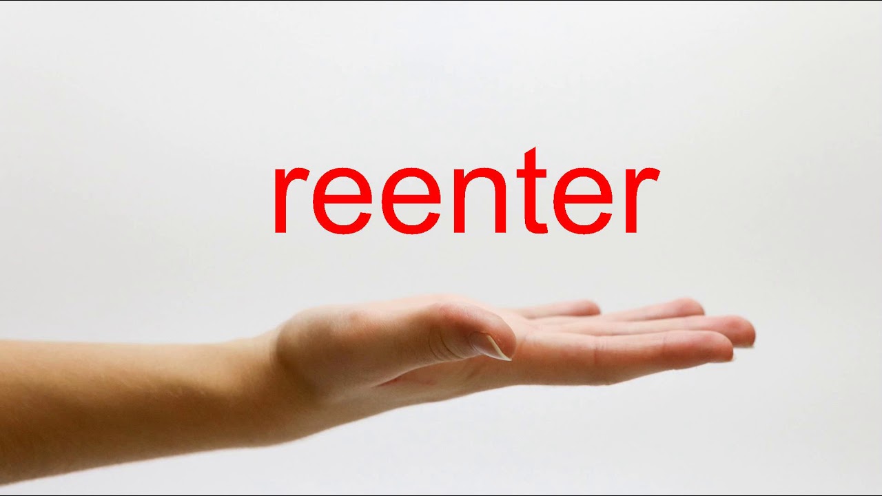 How to Pronounce reenter - American English