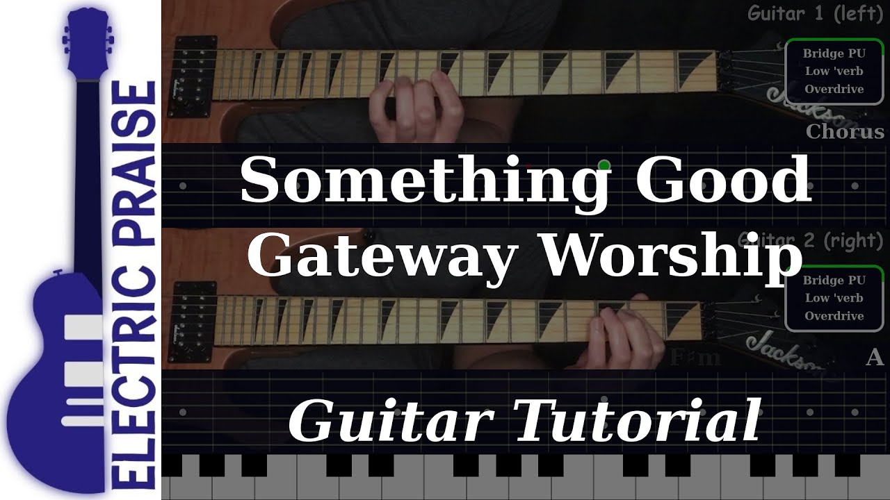 Something Good - Gateway Worship | Electric Guitar Playthrough (With Fretboard Animation)