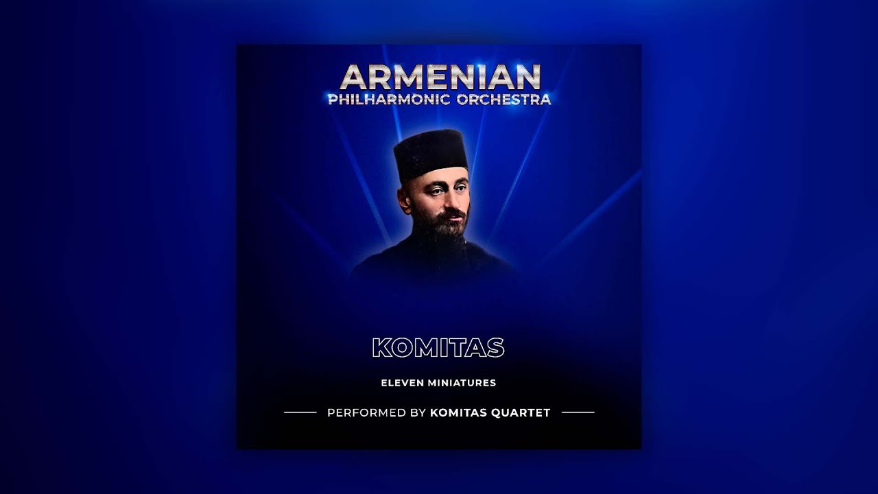 Komitas Eleven miniatures | Классическая музыка в исполнении оркестра армянской филармонии