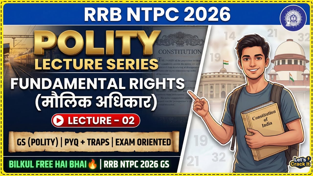 RRB NTPC 2026 | GS (POLITY) CLASSES  | LECTURE – 02 | FUNDAMENTAL RIGHTS (मौलिक अधिकार) |