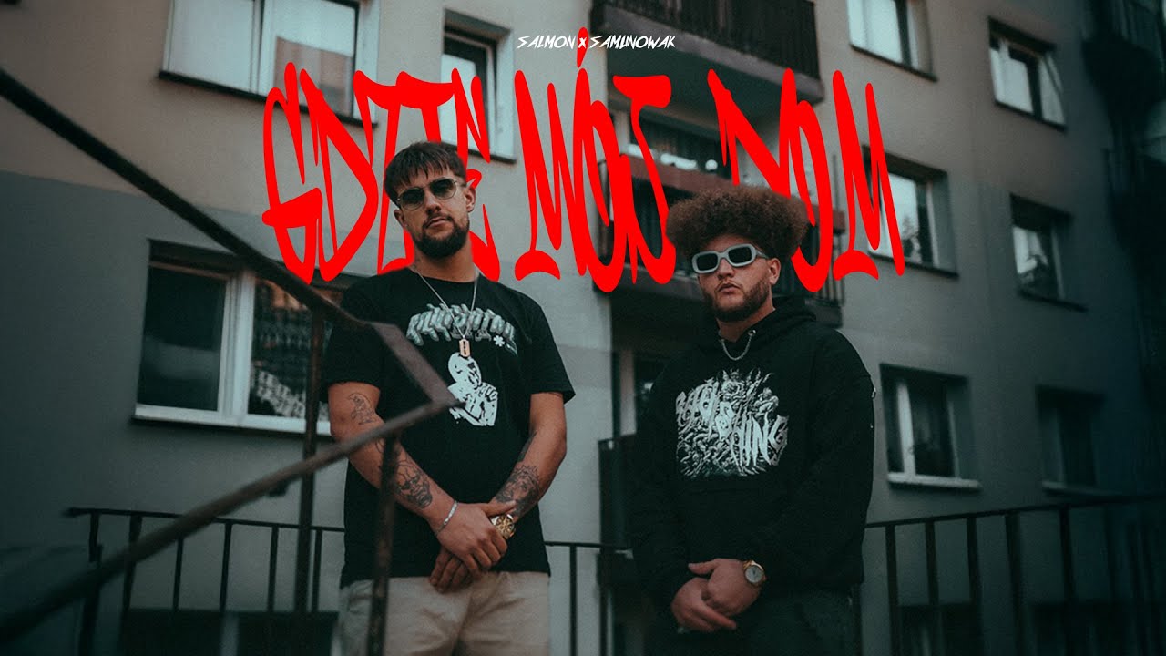 SALMON X SAMUNOWAK - gdzie mój dom?