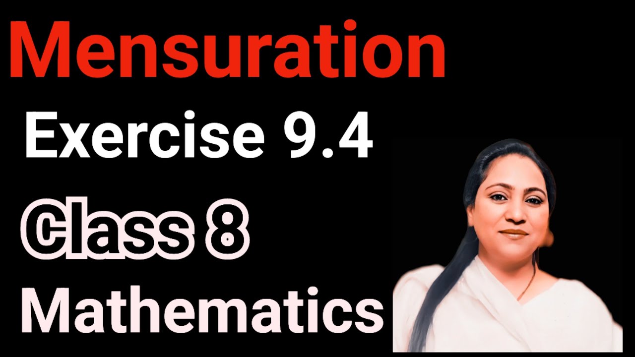 Class 8, Mathematics, Exercise 9.4, Mensuration
