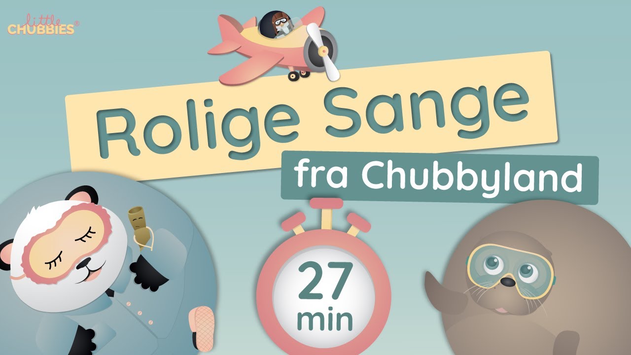 Rolige sange fra Chubbyland | Little Chubbies