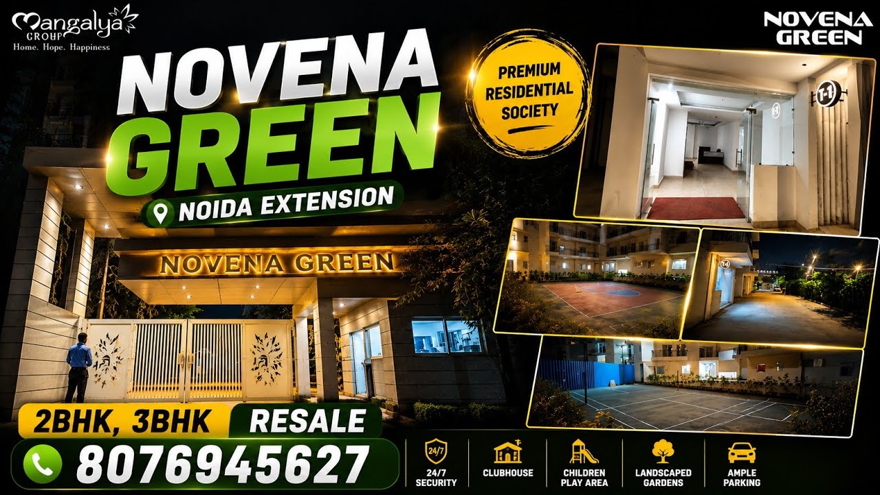 Novena Green | Noida Extension | 8076945627 | 2BHK, 3BHK RESALE