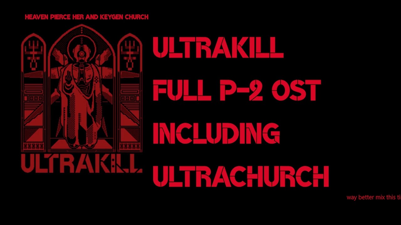 [ULTRAKILL OST] KGC + HPH - Full P-2 OST (Including Ultrachurch)