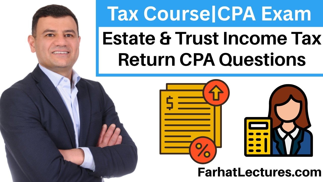 Estate & Trust Income Tax Return How to Answer CPA Exam Questions
