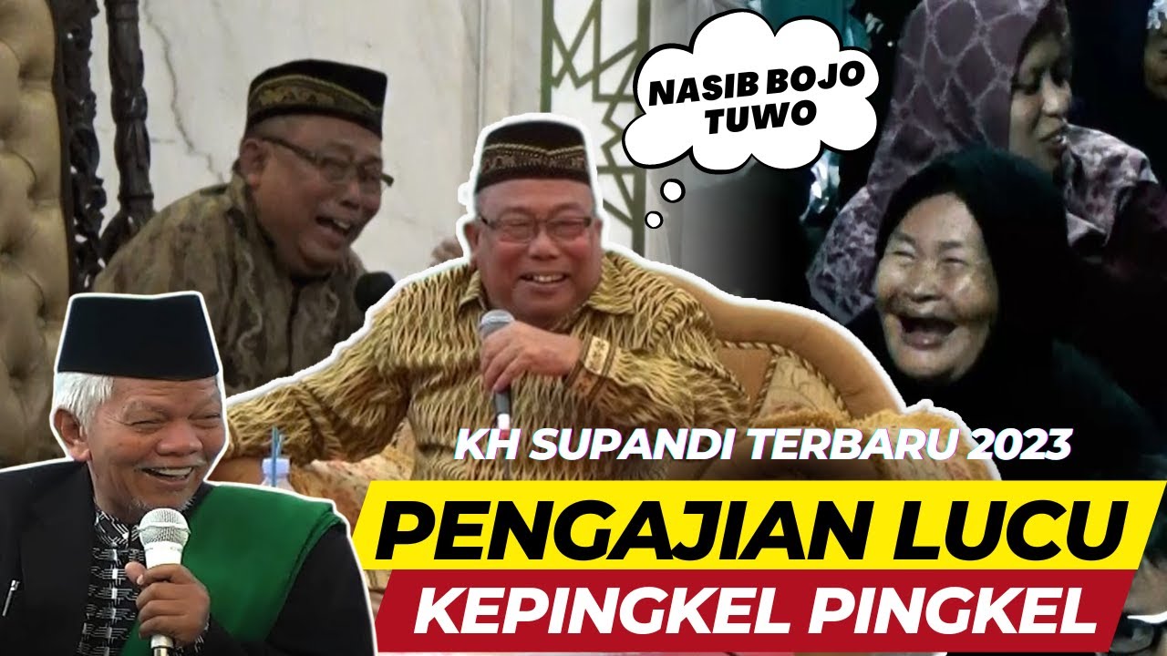 KH SUPANDI SEMARANG PENGAJIAN LUCU POLL SAMPAI KEPINGKEL PINGKEL Pengajian Terbaru 2023