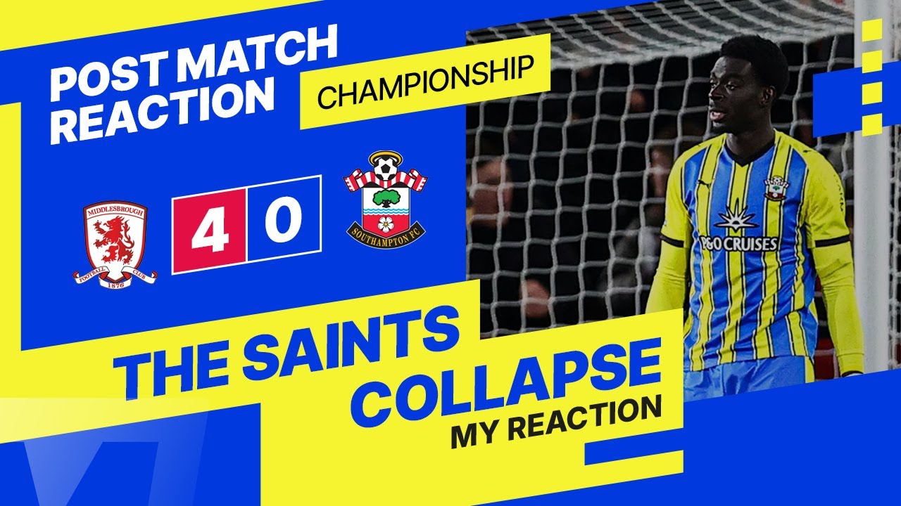 🚨 INSTANT REACTION 🚨 Middlesbrough 4&ndash;0 Southampton | Saints Fall Apart After the Break