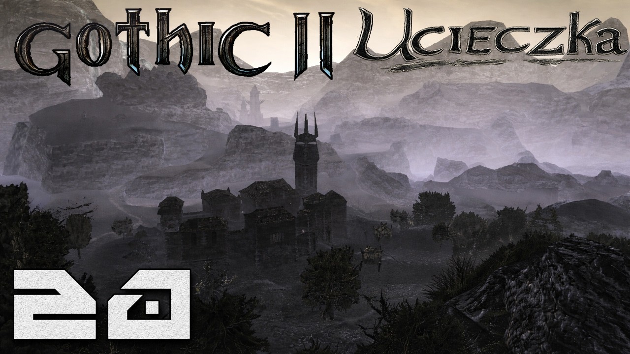 Gothic 2: Ucieczka - Wieża Mgieł [#20]