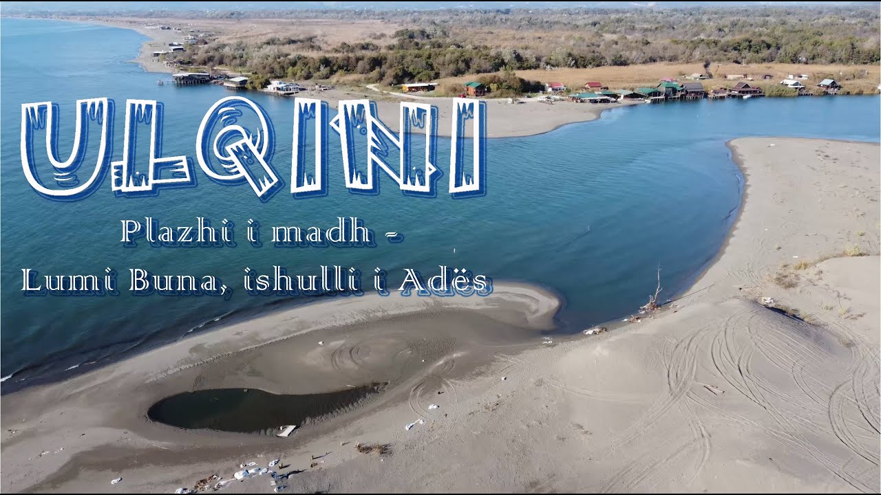 ULQIN | Plazhi i madh - Lumi Buna, ishulli i Adës