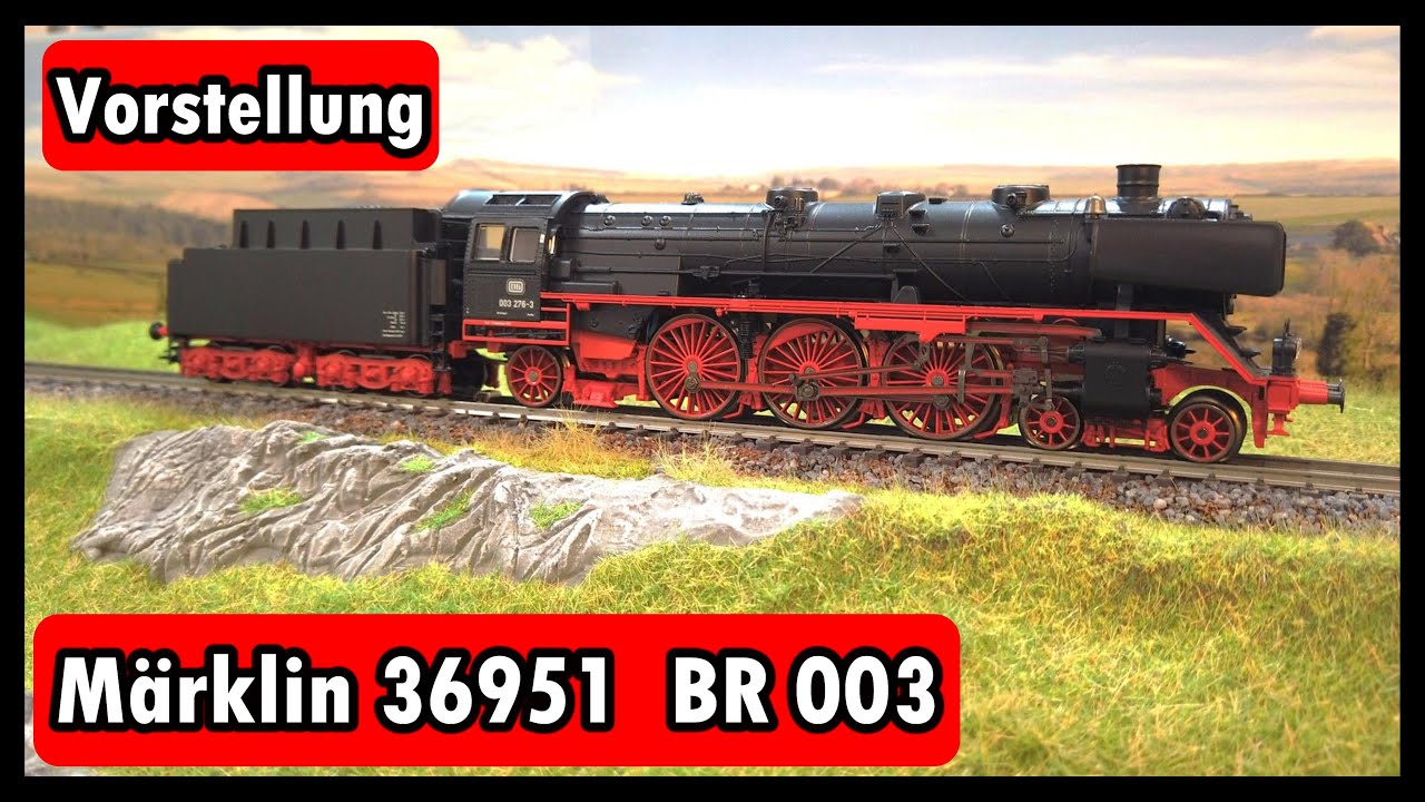 Vorstellung Märklin 36951  BR 003