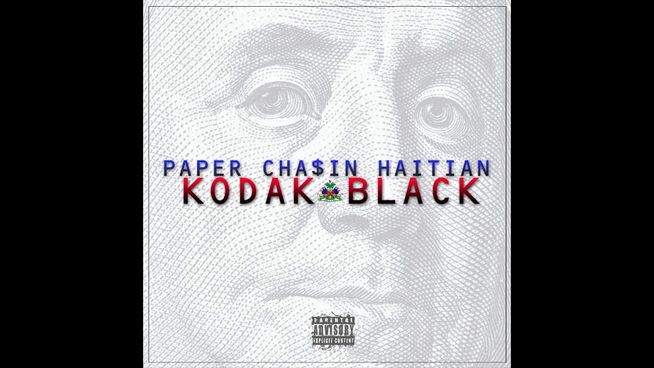 Kodak Black - Paper Chasin Haitian