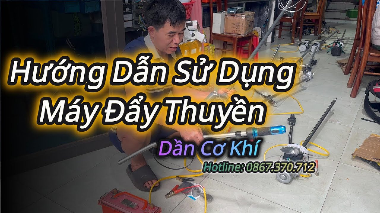 Hướng Dẫn Sử Dụng Máy Đẩy Thuyền - Dần Cơ Khí