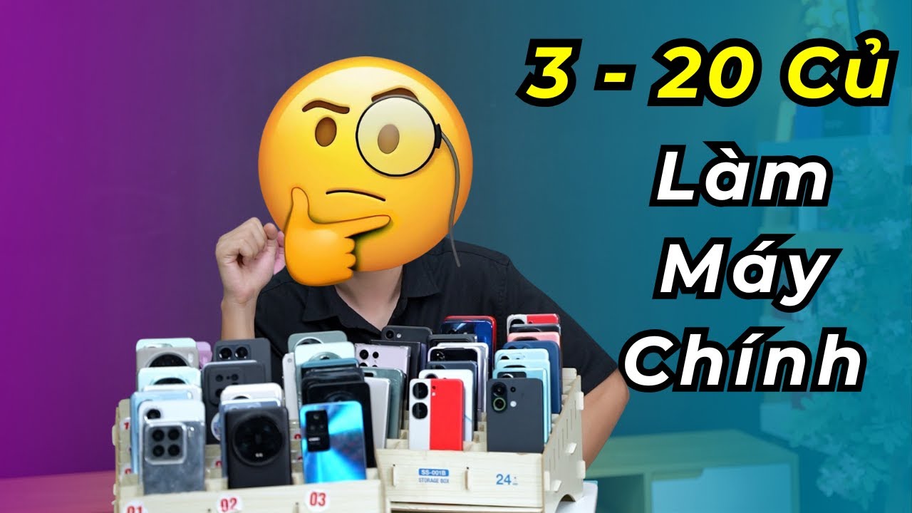 Tổng hợp điện thoại 3- 20 triệu mình sẽ mua làm máy chính: Chip mạnh, camera ngon, PIN trâu...