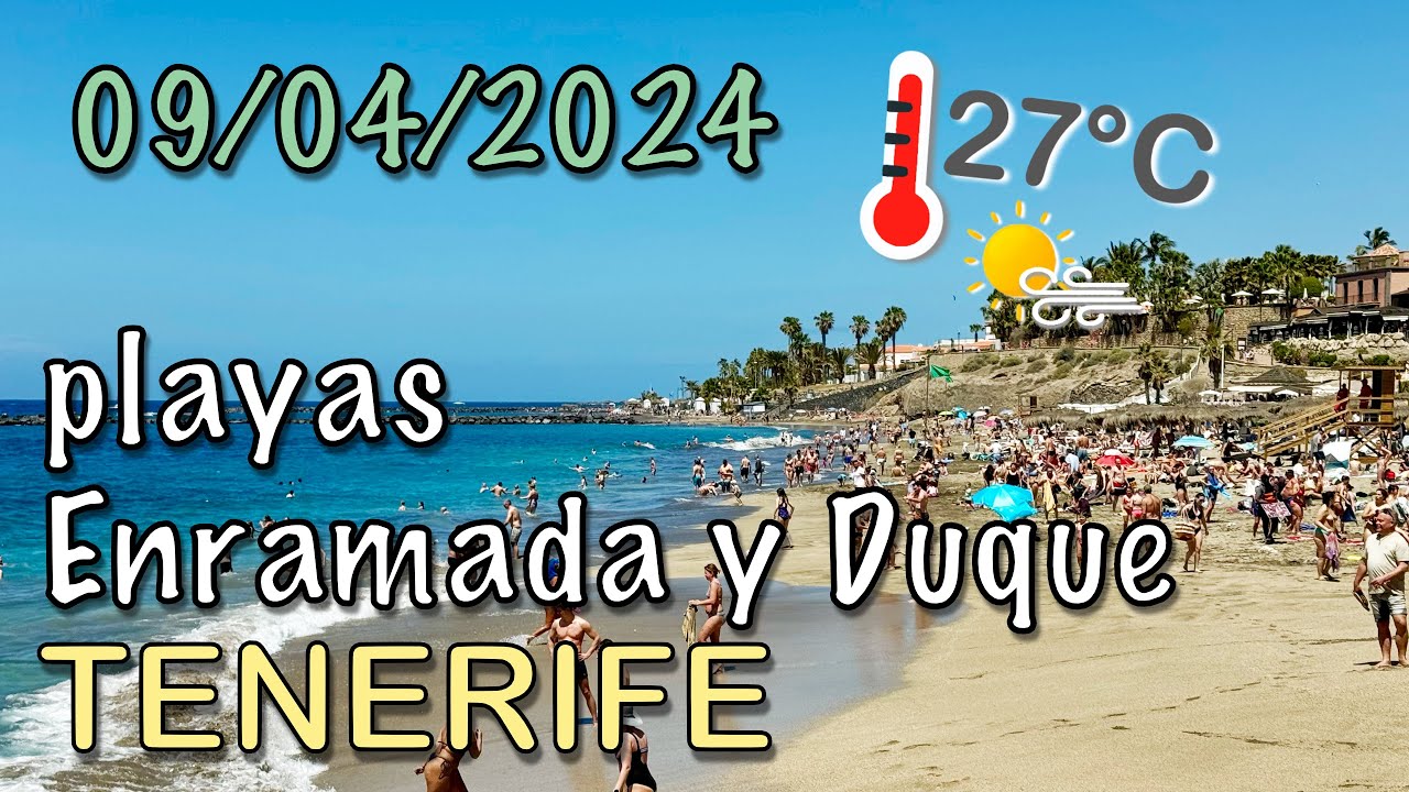 Tenerife - Playas la Enramada y Del Duque, Costa Adeje 09/04/2024 🚶‍♂️🏖️ 4K HDR