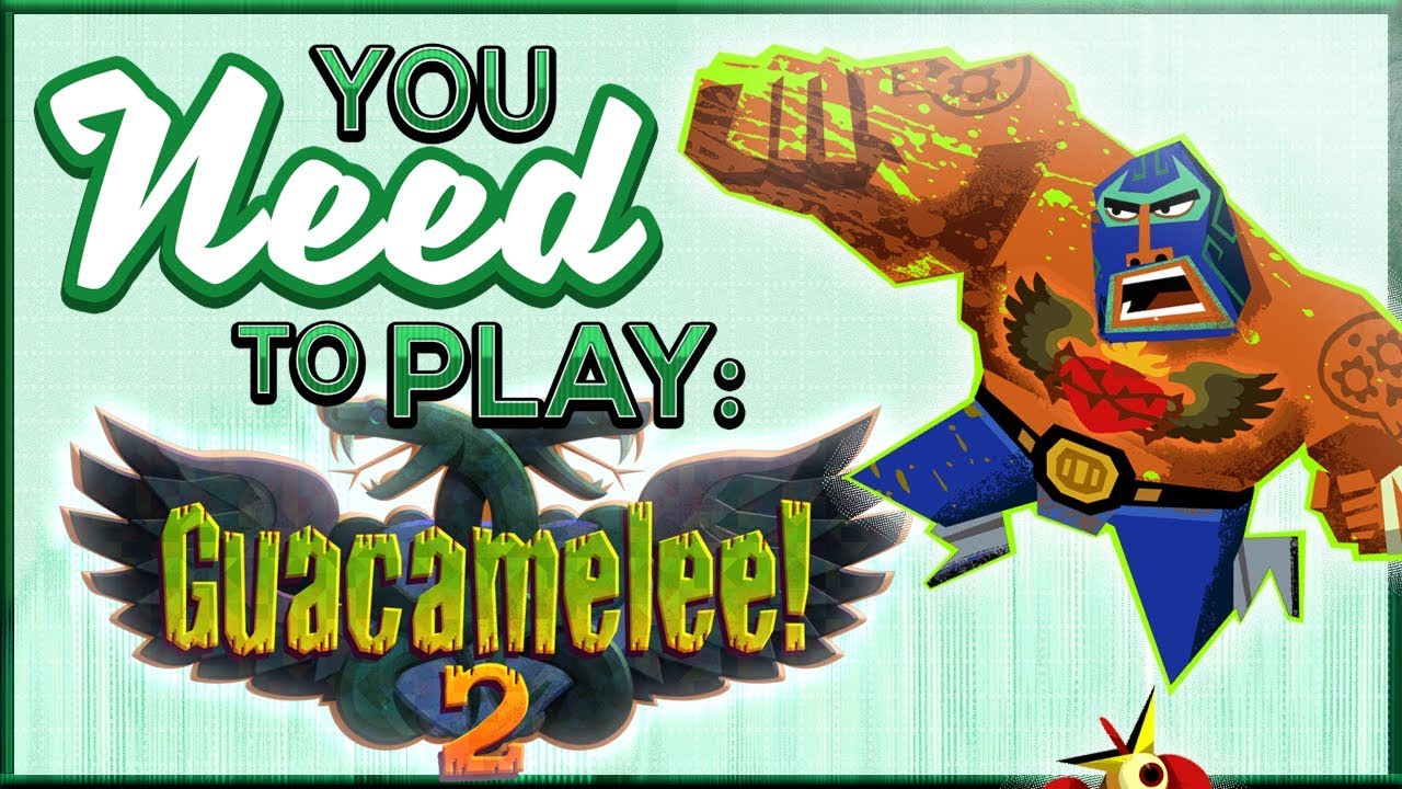 You Need To Play Guacamelee! 2