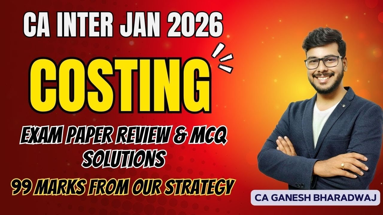 CA INTER JAN 26 | COSTING PAPER REVIEW & MCQ ANSWERS | 99 MARKS FROM OUR PREDICTION