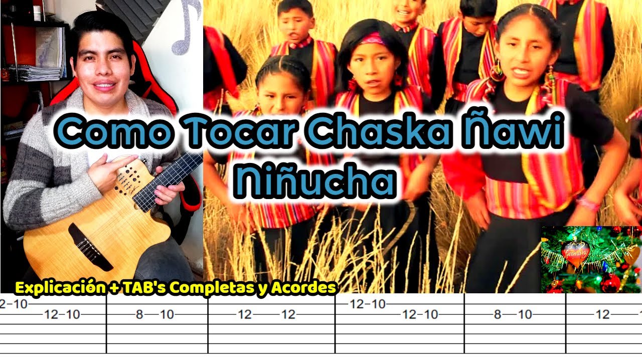 Como Tocar CHASKA ÑAWI NIÑUCHA - Los K'ana Wawakunas [Explicación + TAB's Completas y Acordes]