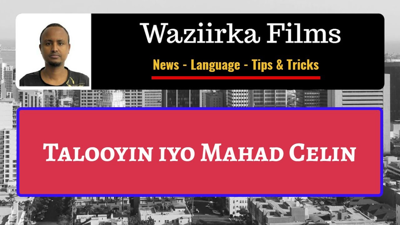 Talooyin iyo Mahad Celin @WAZIIRKAFILMS