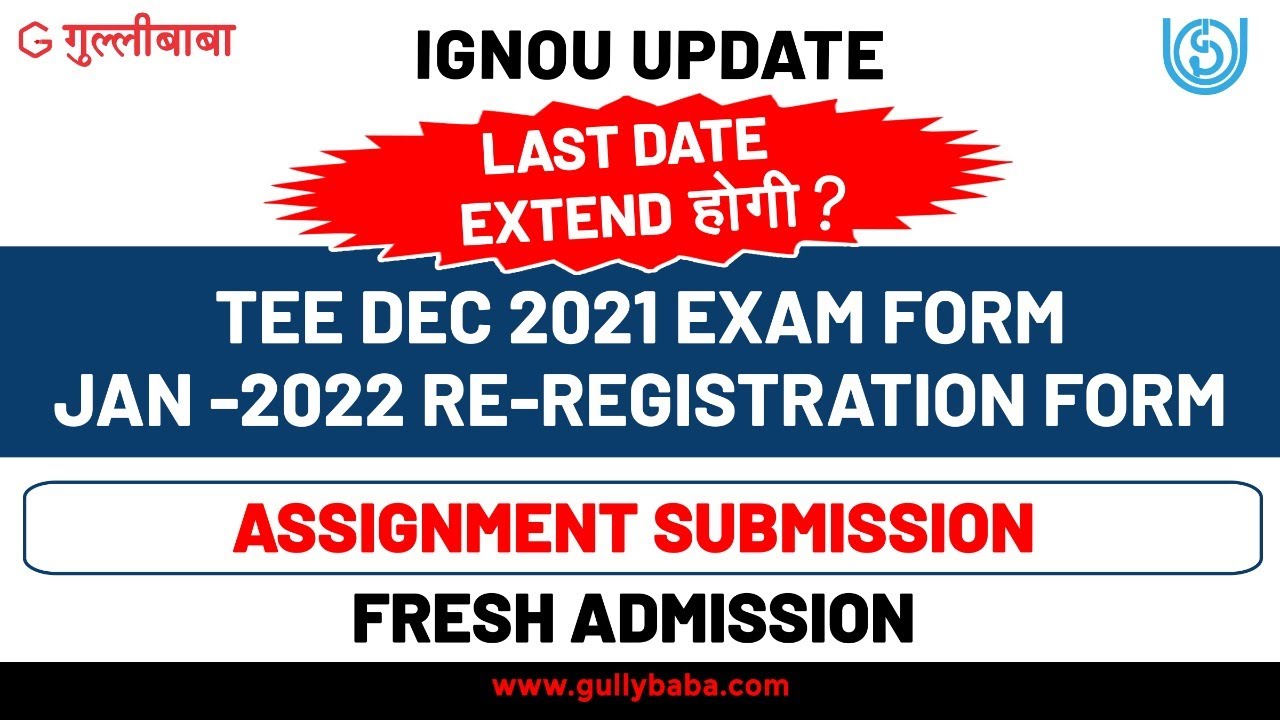IGNOU Complete Information-Last Date Of Exam Form, Re-registration Assignment Submission & Admission