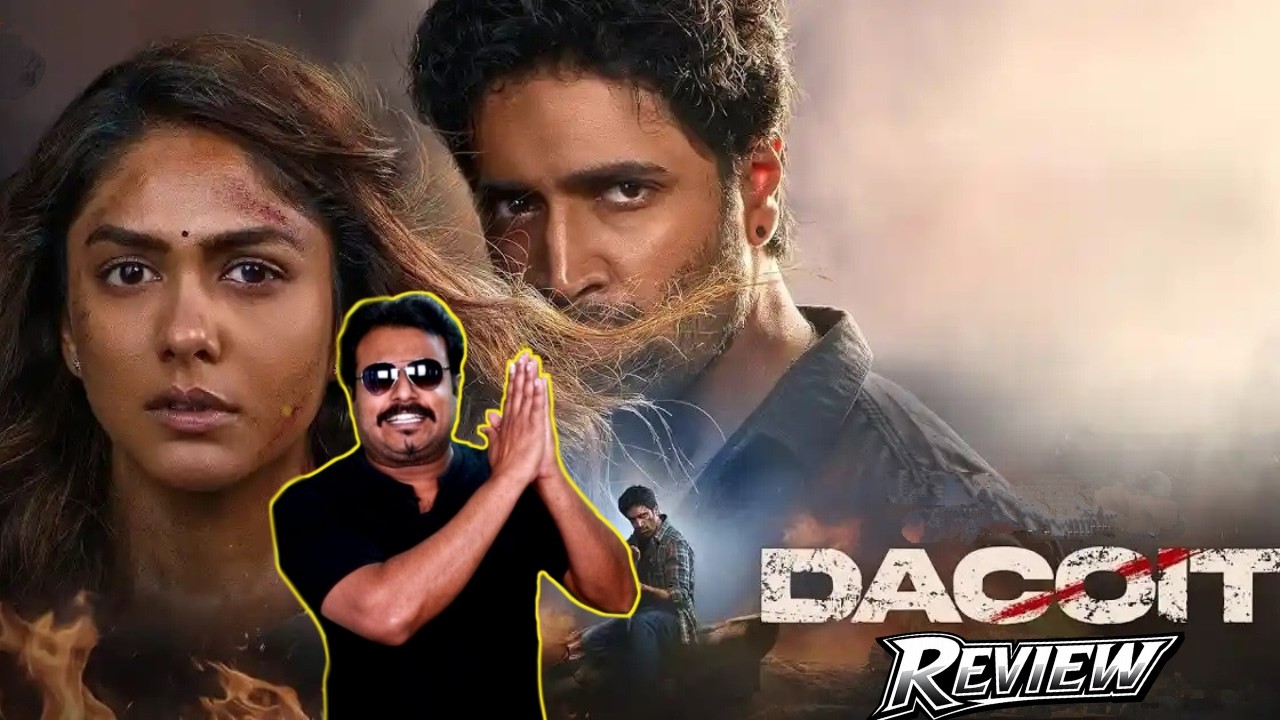 Dacoit Movie Review by Filmi craft Arun| Adivi Sesh | Mrunal Thakur | Anurag Kashyap | Shaneil Deo