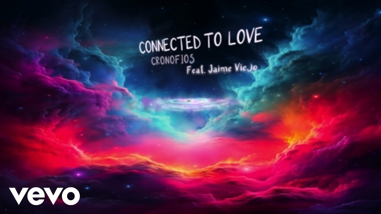 Cronofios - Connected To Love (Lyrics Video)