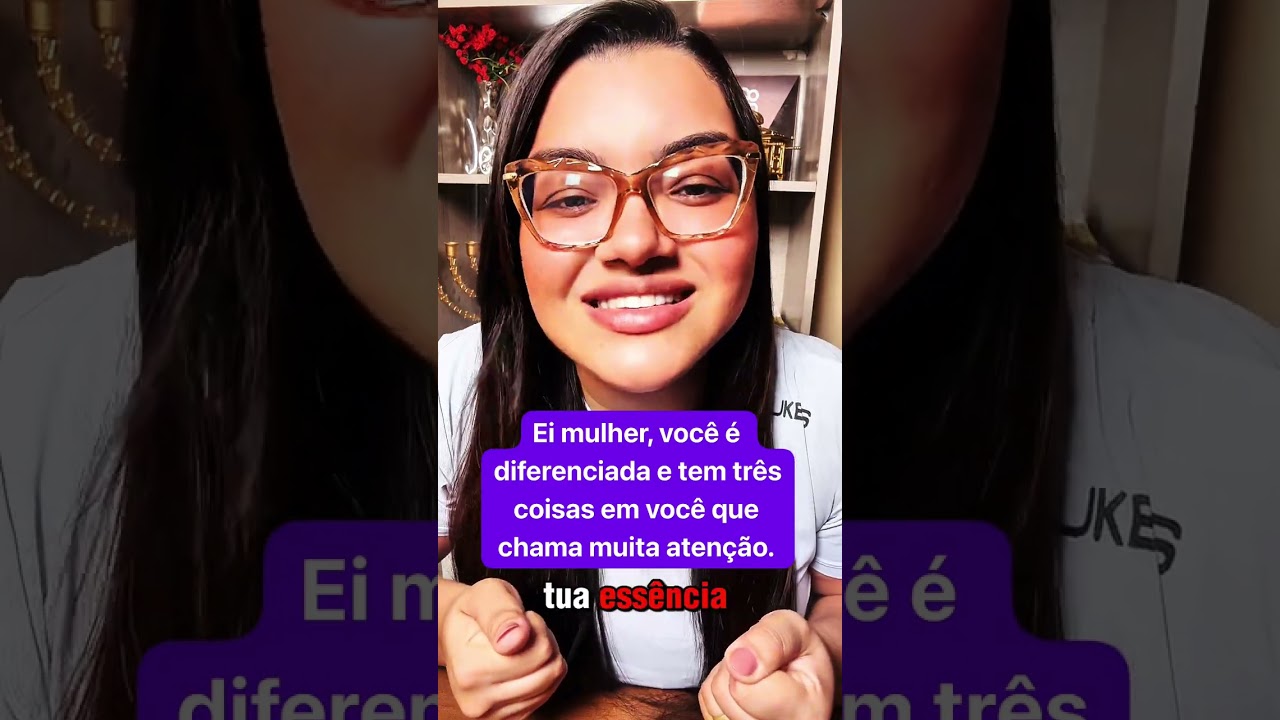 Ei mulher, você é diferenciada e tem características que chamam muita atenção.