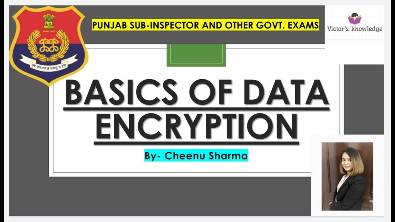 Basics of Data Encryption- PUNJAB SUB INSPECTOR EXAM 2021- Computer knowledge (Cheenu Sharma)