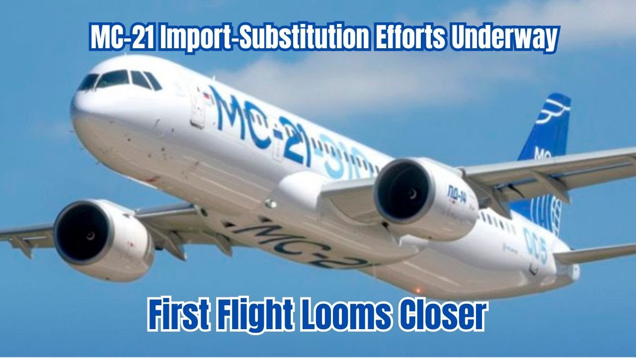 Partially Import-Substituted MC-21 Prepares for Maiden Flight