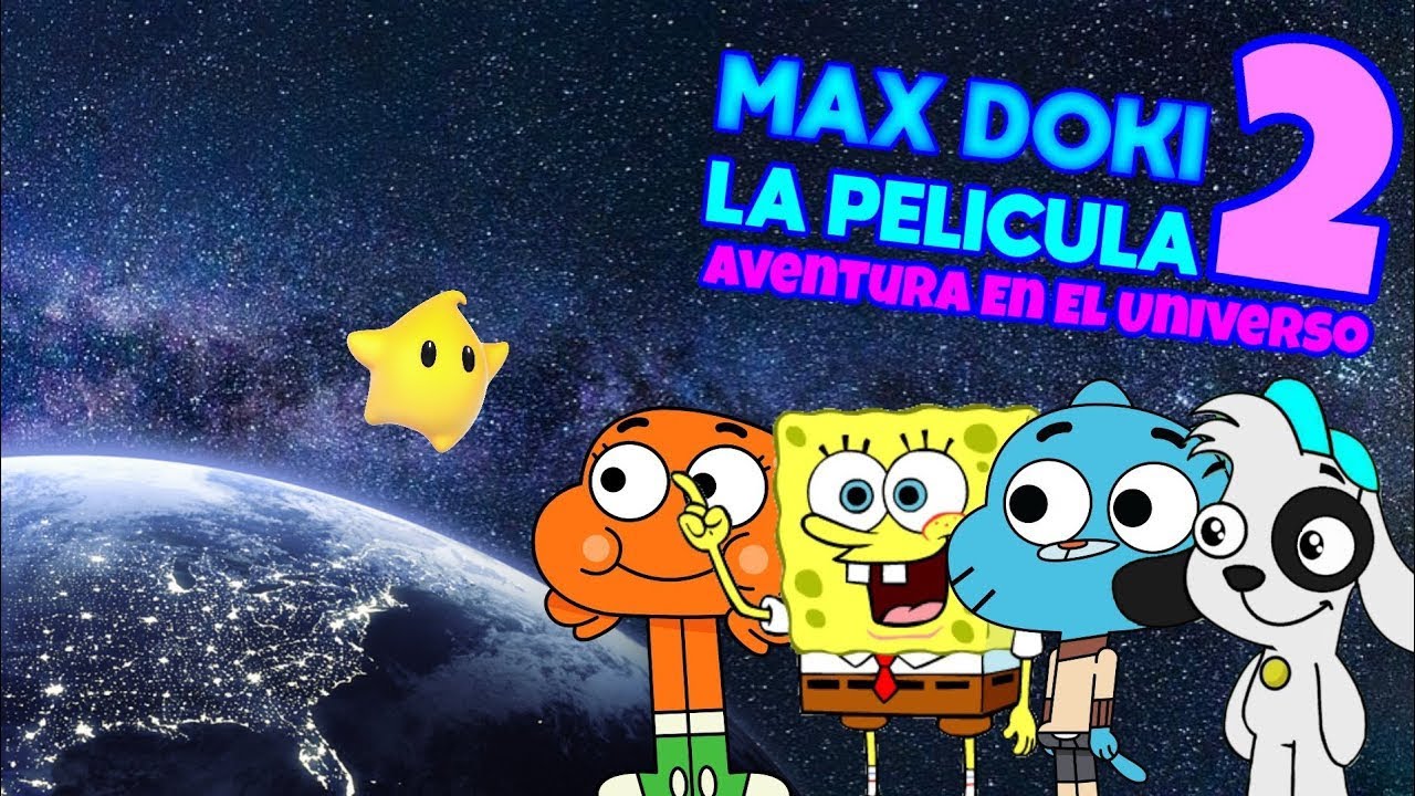 [Resubido] Max doki la película 2 aventuras en el universo