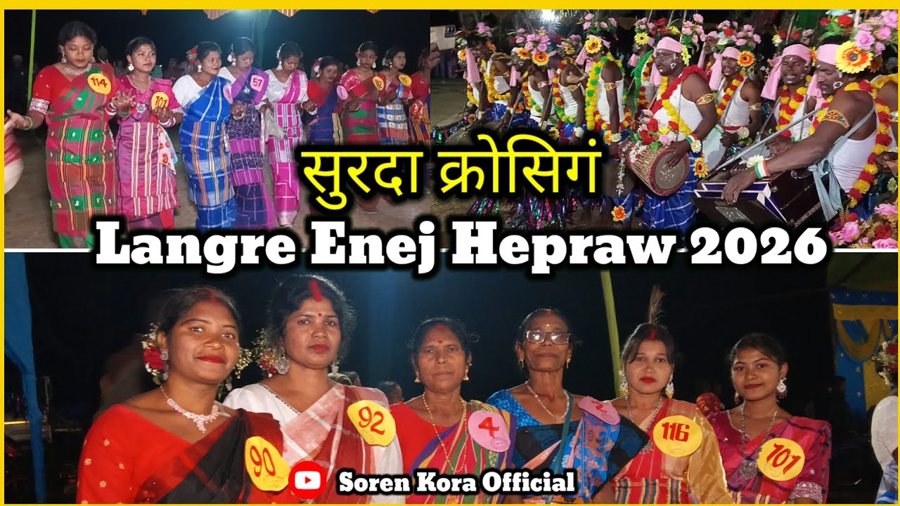 SURDAH CROSSING LANGRE ENEJ HEPRAW 2026 NEW SANTHALI VIDEO SOREN KORA OFFICIAL 