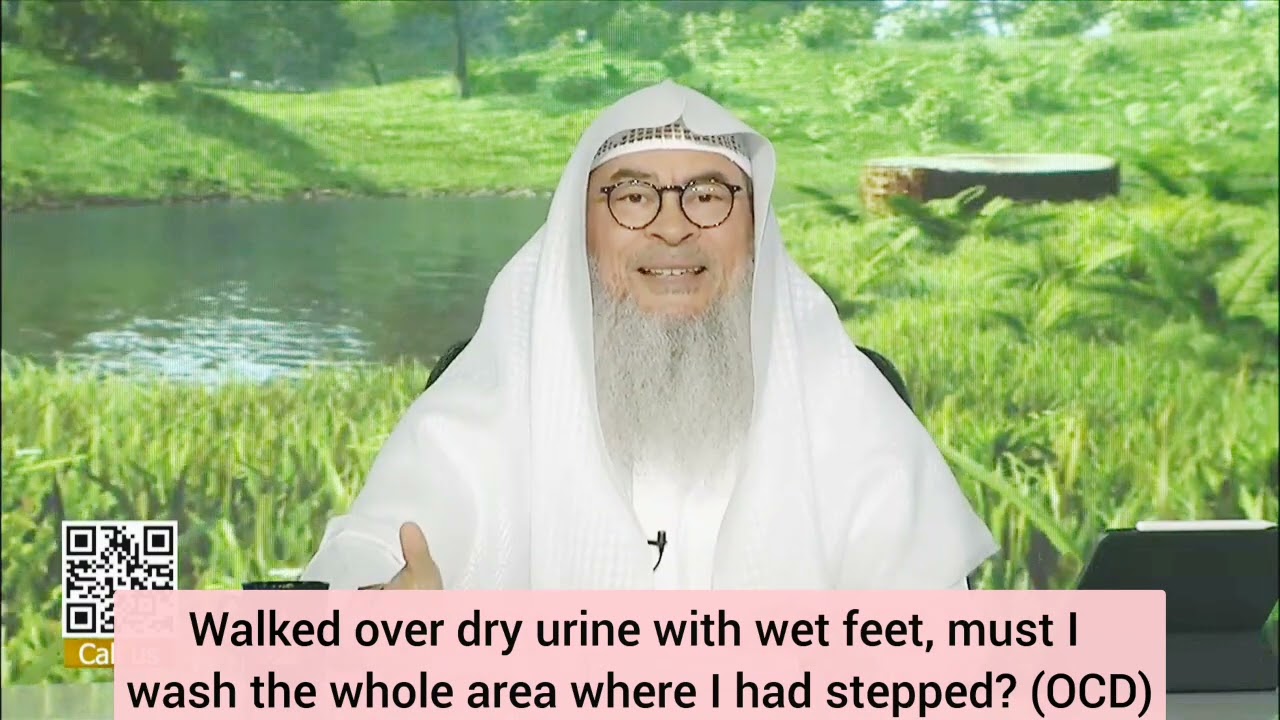 Why am I harsh on OCD patients! Walked on dry urine with wet feet, wash whole area? assim al hakeem