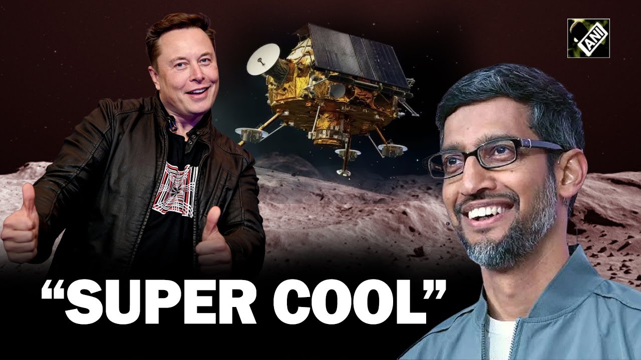“Super Cool” Elon Musk on Chandrayaan-3’s success as Google CEO Pichai calls it “incredible moment”