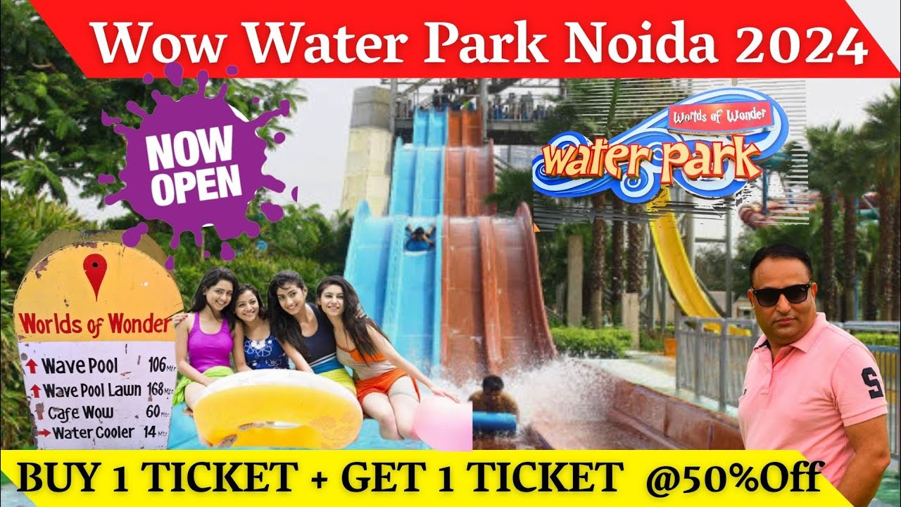 Wow Water park Noida 2024 Now Open - Worlds of wonder noida water park | Wow water park ticket price
