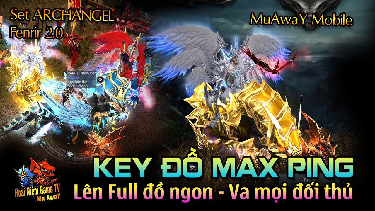 Thử sức mạnh Set Archangel MuAwaY Fenrir 2.0 Lên Max đồ ngon | QÚA ĐÃ TAY | Hoài Niệm Game TV