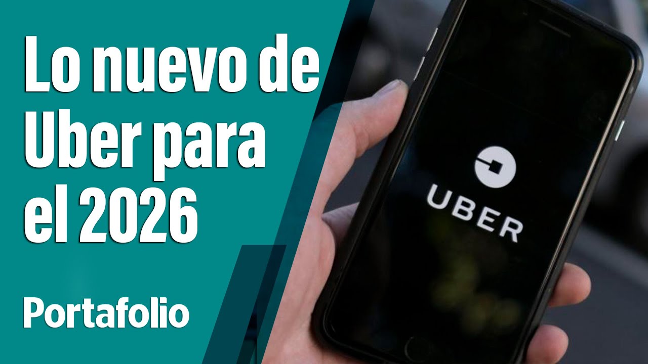 Los planes de Uber en 2026: ¿qué traerá de nuevo la empresa? | PORTAFOLIO