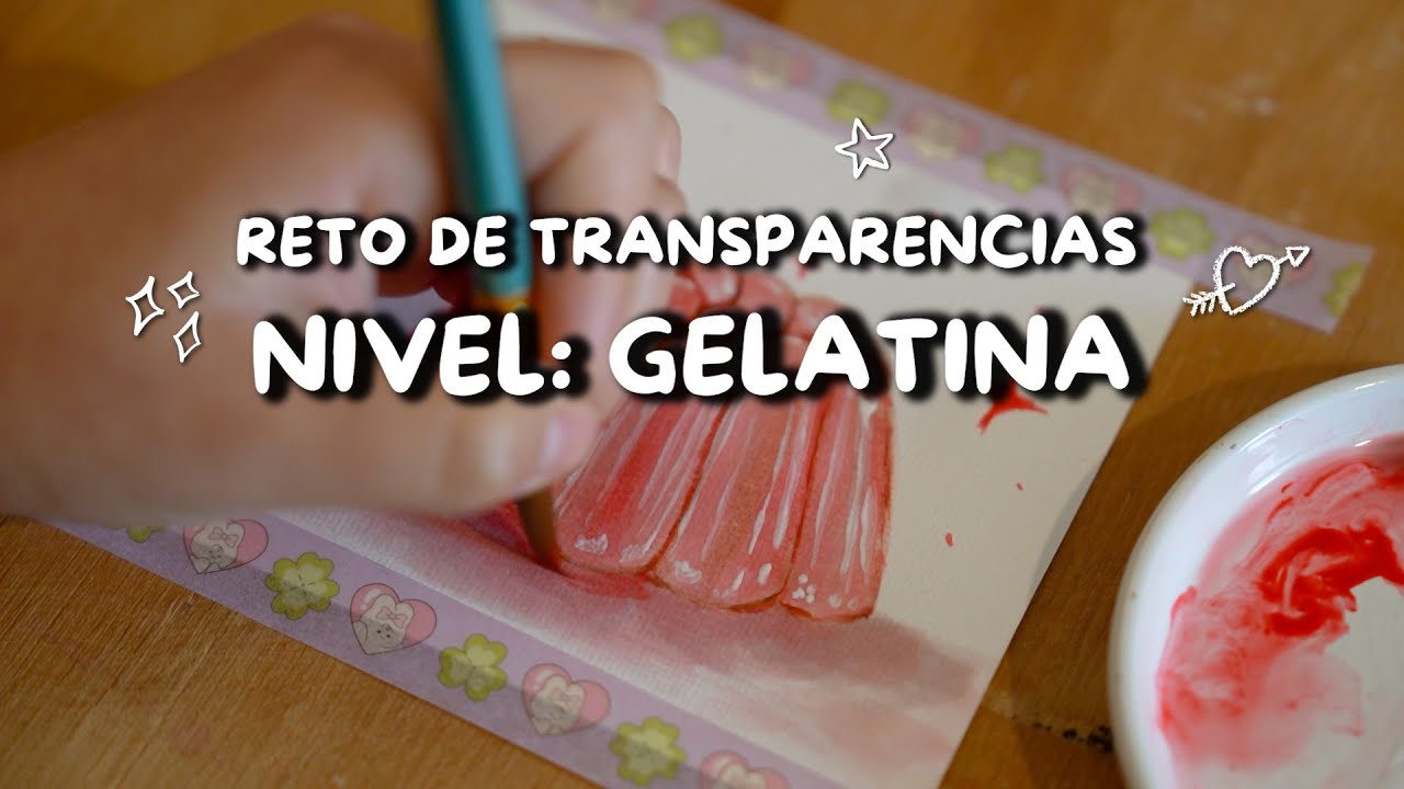Reto de transparencias nivel : GELATINA🦄
