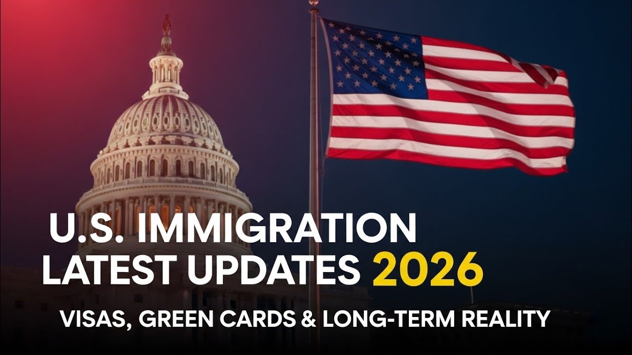 U.S. Immigration Latest Updates 2026 | Visas, Green Cards & Long-Term Reality Explained