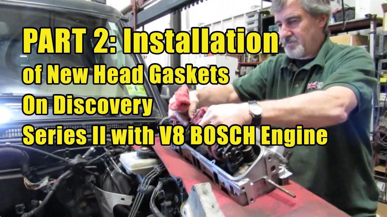 Land Rover Discovery Series 2 BOSCH Head Gasket Installation (Part 2)