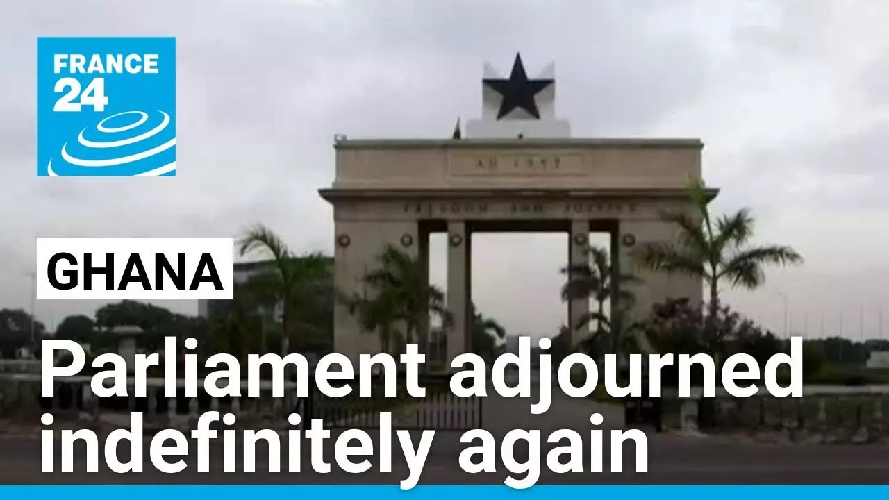 Ghana parliament adjourned indefinitely again, as government MPs boycott &bull; FRANCE 24 English