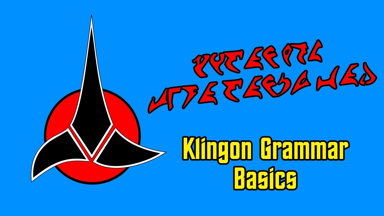 Klingon Grammar Explained - Klingon for Humans
