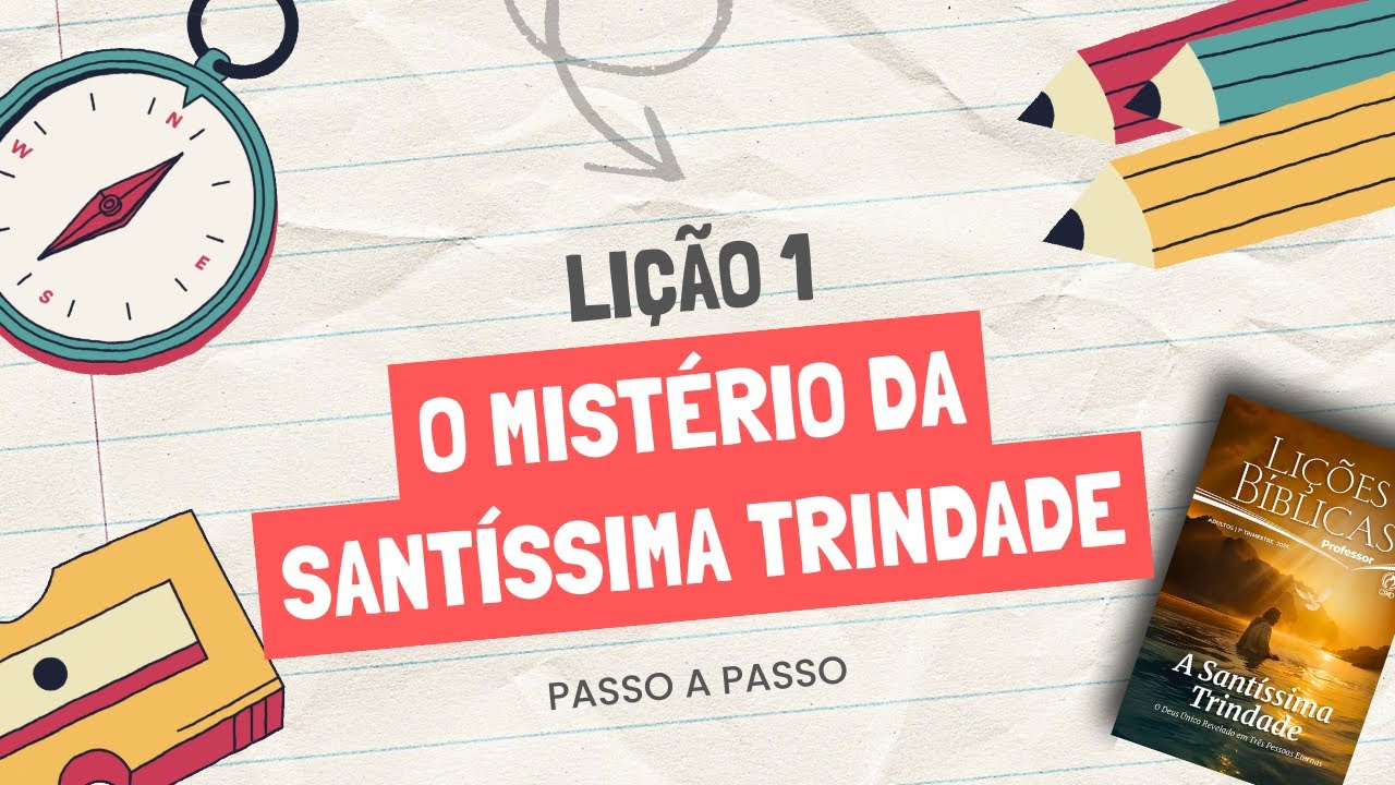 Lição 1 – O Mistério da Santíssima Trindade | Passo a Passo para Professores da EBD (CPAD)