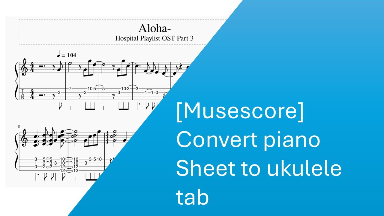 How to Convert Piano Sheet to Ukulele Tab with Musescore