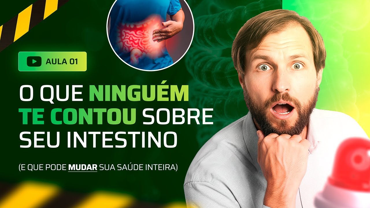 AULA #01 -  O QUE NINGUÉM TE CONTOU SOBRE SEU  INTESTINO - E QUE PODE MUDAR SUA SAÚDE INTEIRA