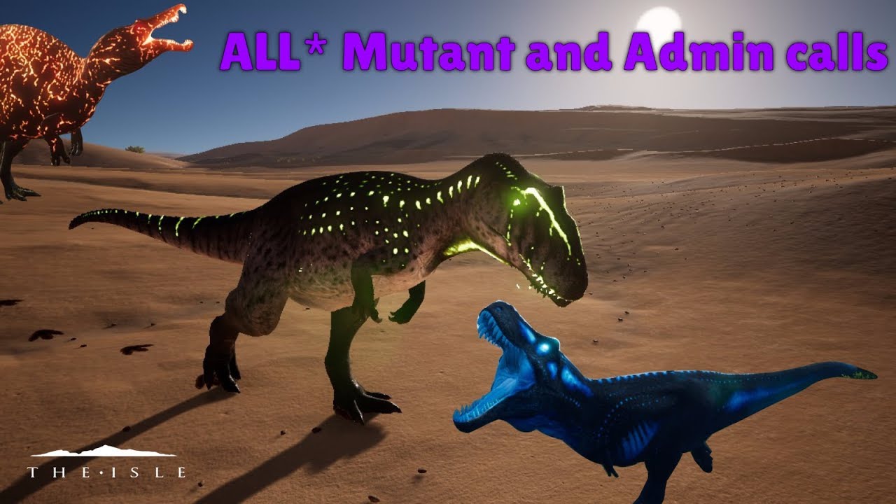 ALL* Mutant and Admin calls - Primordial Tyrants - The Isle Modded
