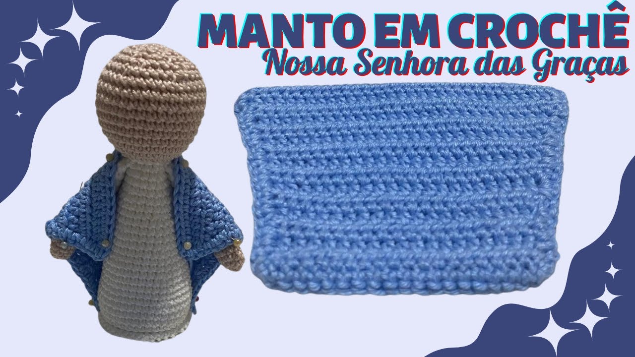 Como Fazer Manto Nossa Senhora Das Gra&ccedil;as Em Croch&ecirc; - PASSO A PASSO | @evertondornellescroche